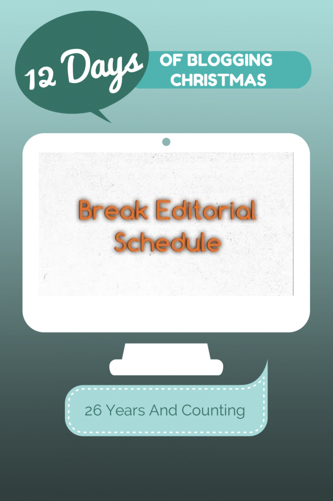 12 Days- Break Editorial Schedule
