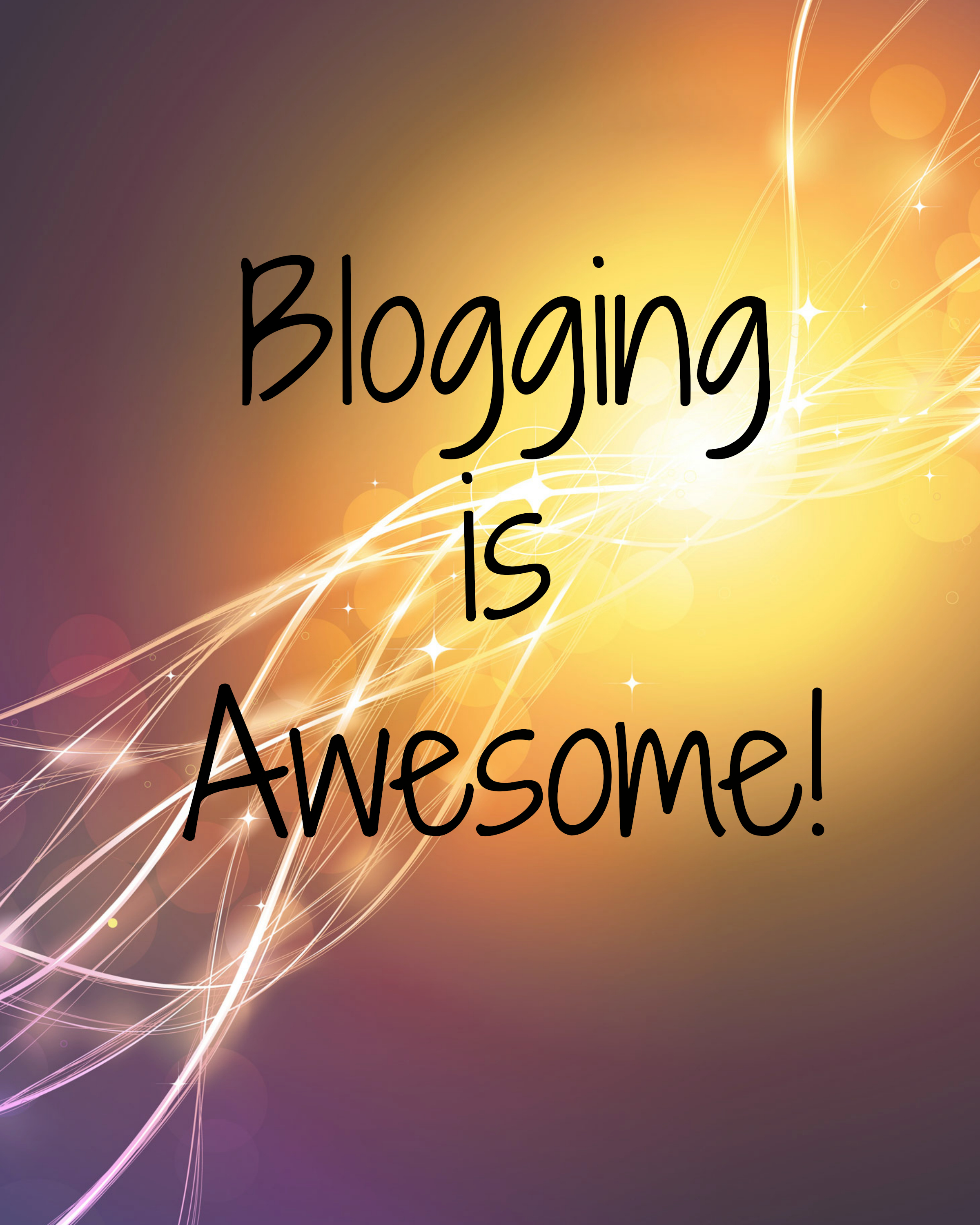 blogging is awesome - what makes you love blogging?