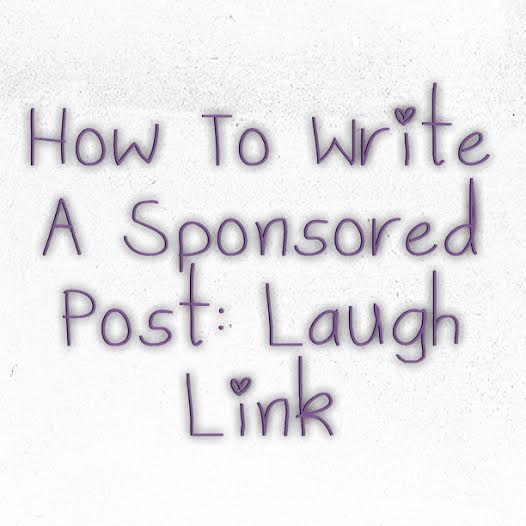 How To Write a Sponsored Post Laugh Link