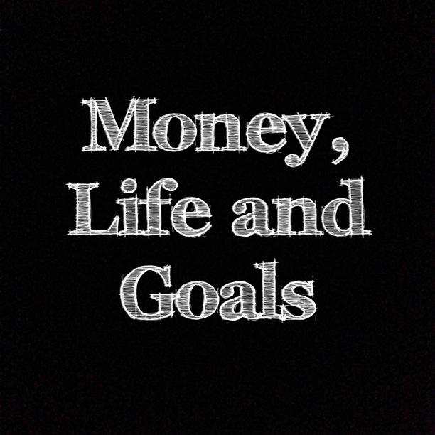 money life and goals
