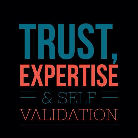 Trust Expertise and Self Valdiation