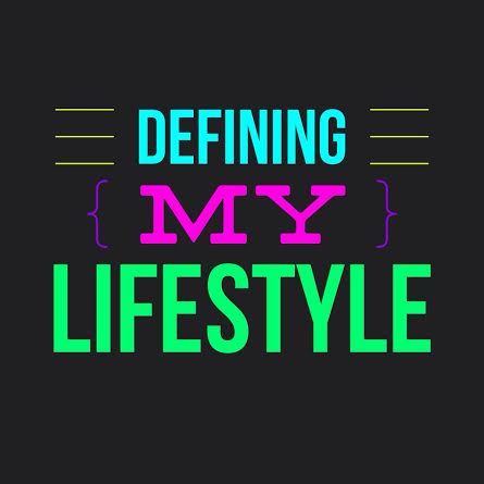 Defining My Lifestyle