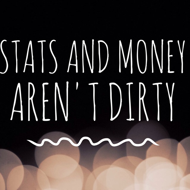 Stats and Money Aren't Dirty