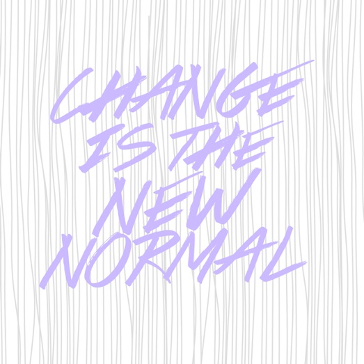 Change Is The New Normal