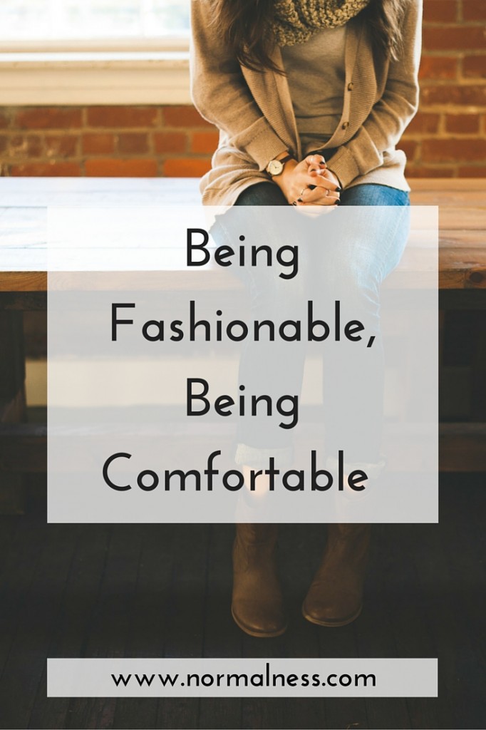 Being Fashionable, Being Comfortable