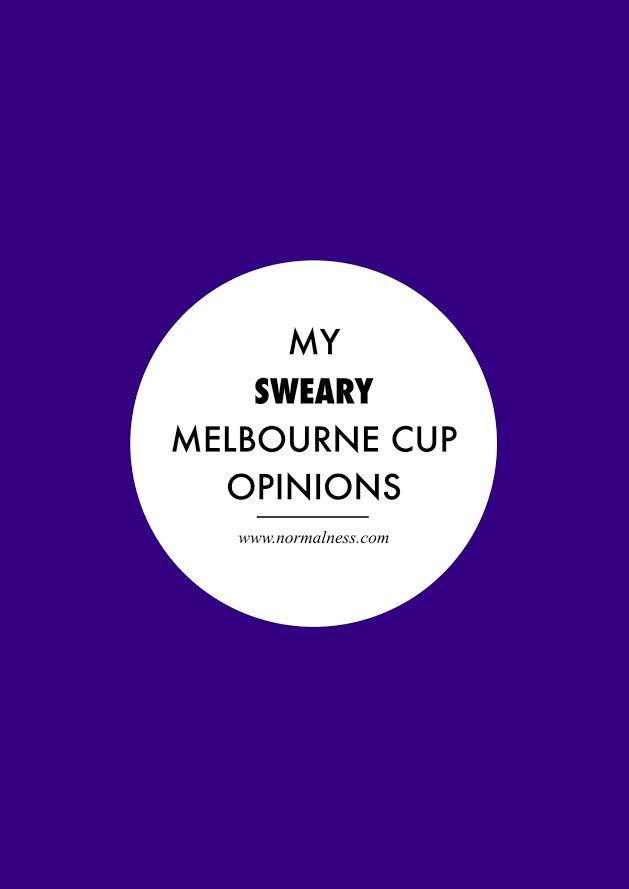 My Sweary Melbourne Cup Opinions
