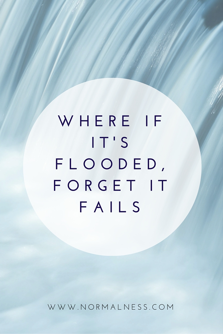 Where If It's Flooded, Forget It Fails