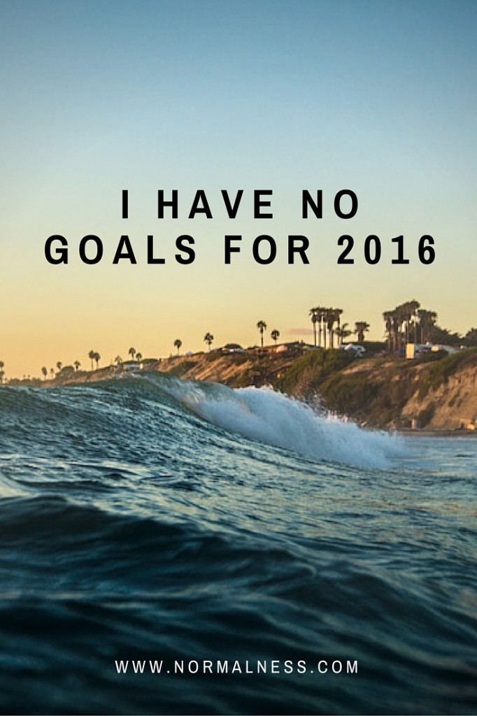 I Have No Goals For 2016 