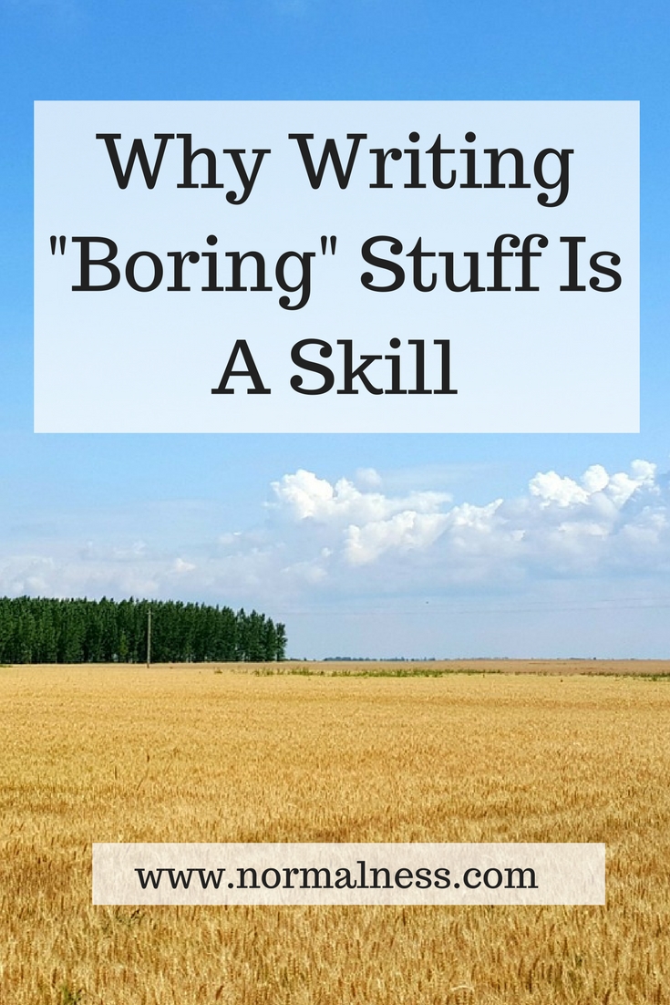 Why Writing "Boring" Stuff Is A Skill