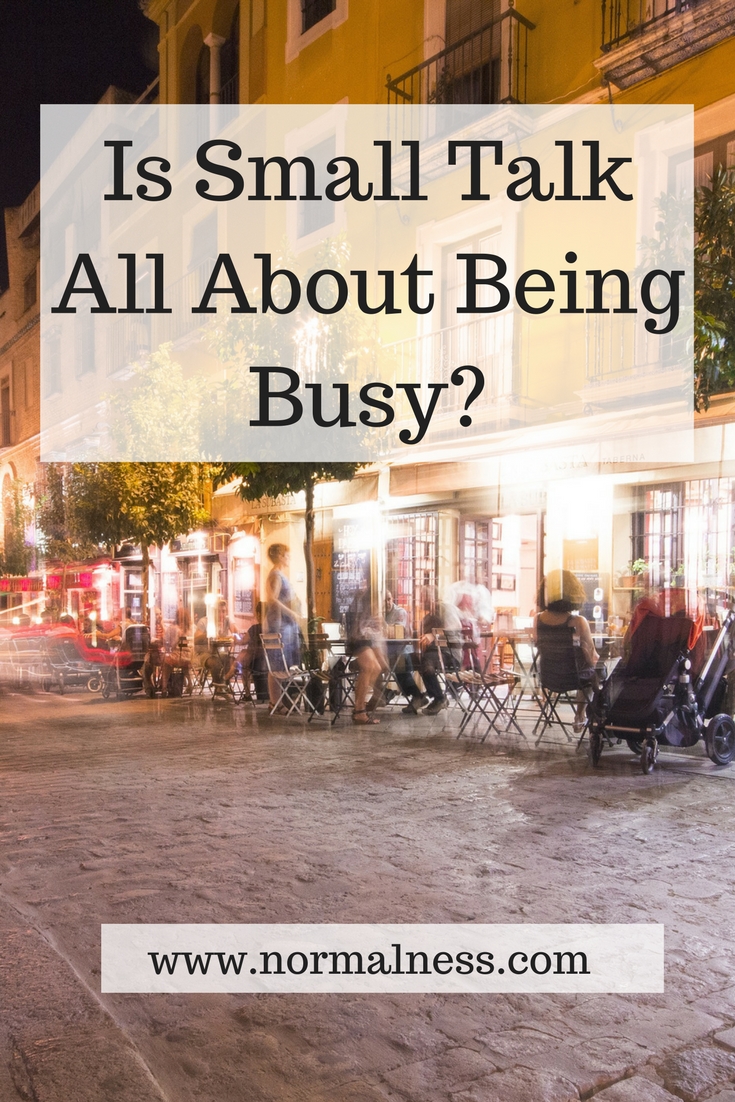 Is Small Talk All About Being Busy?