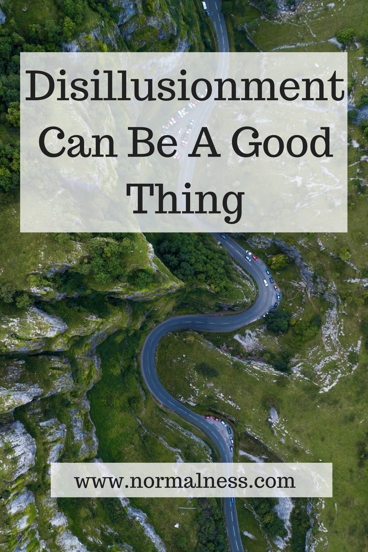 Disillusionment Can Be A Good Thing