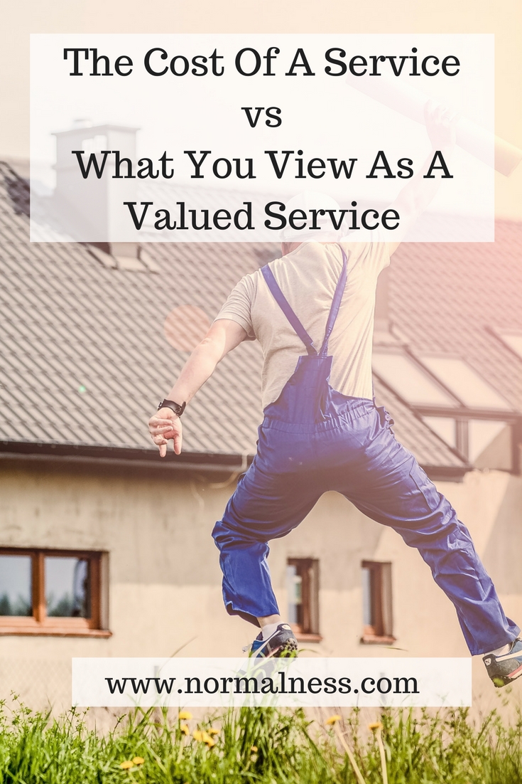 The Cost Of A Service vs What You View As A Valued Service