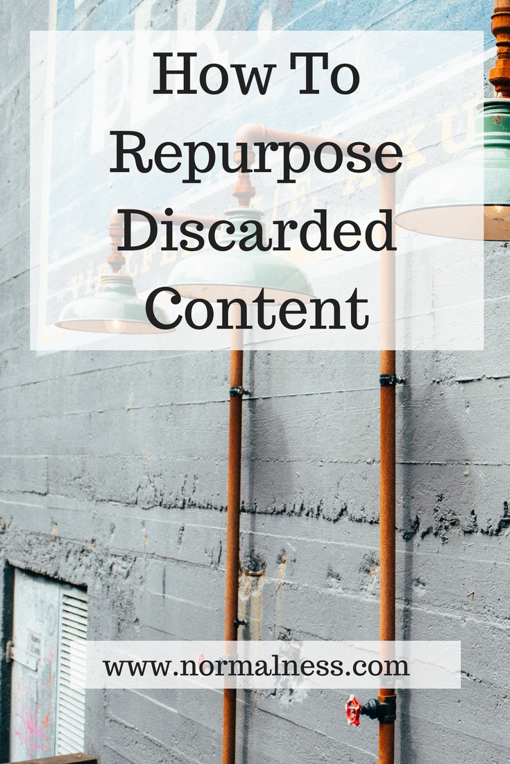 How To Repurpose Discarded Content