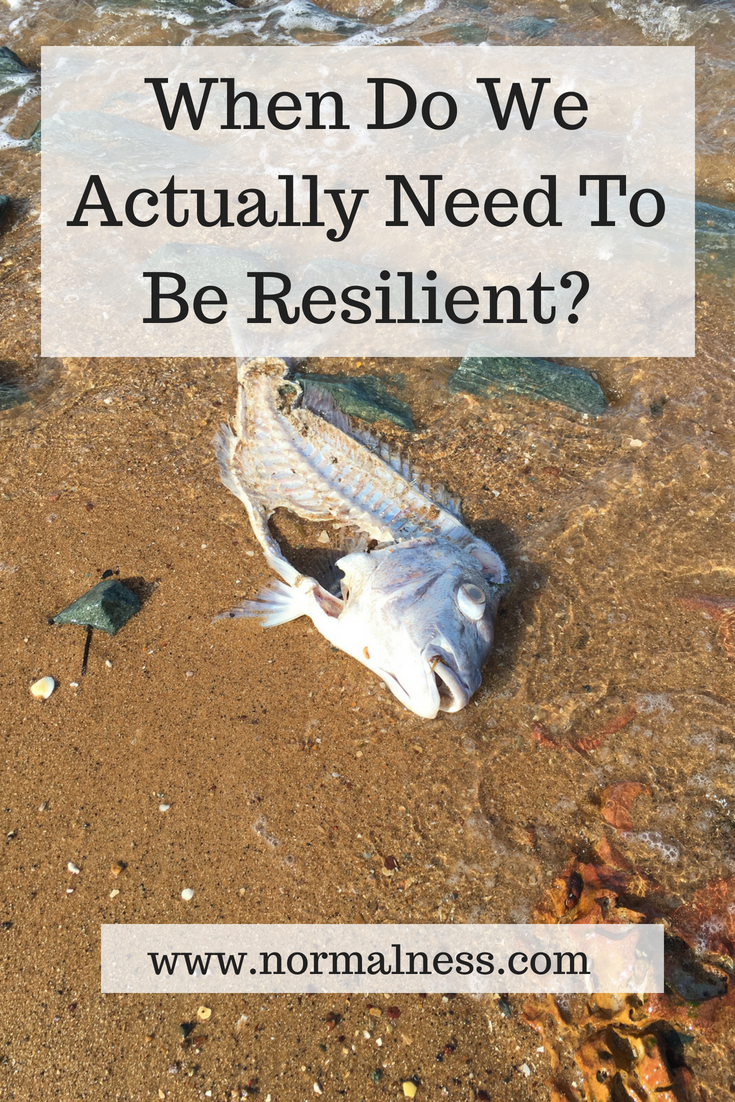 When Do We Actually Need To Be Resilient?