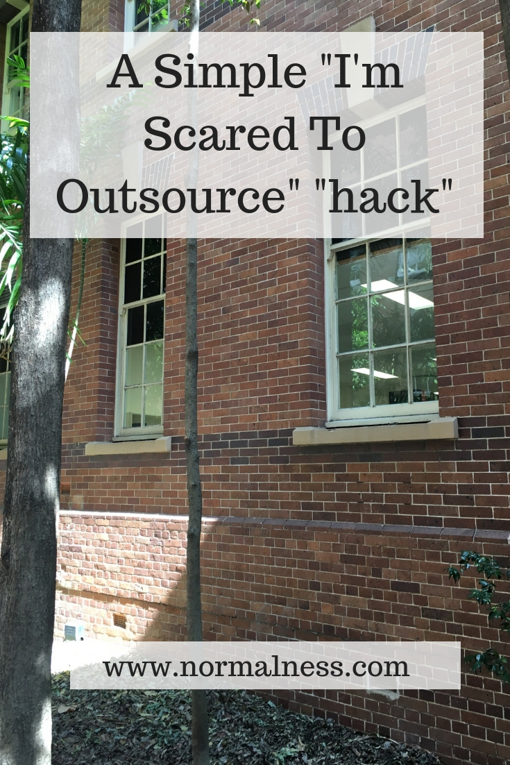 A Simple "I'm Scared To Outsource" "hack"