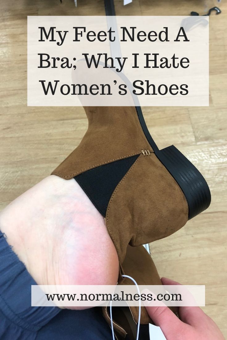 My Feet Need A Bra; Why I Hate Women’s Shoes