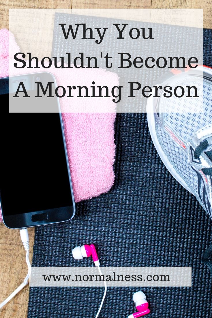Why You Shouldn't Become A Morning Person