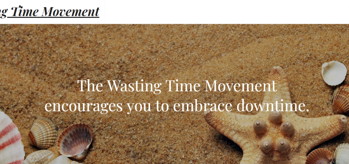 The Wasting Time Movement