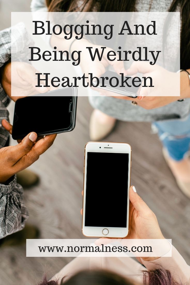Blogging And Being Weirdly Heartbroken