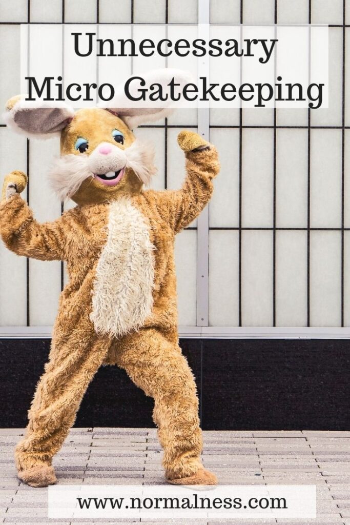 Unnecessary Micro Gatekeeping