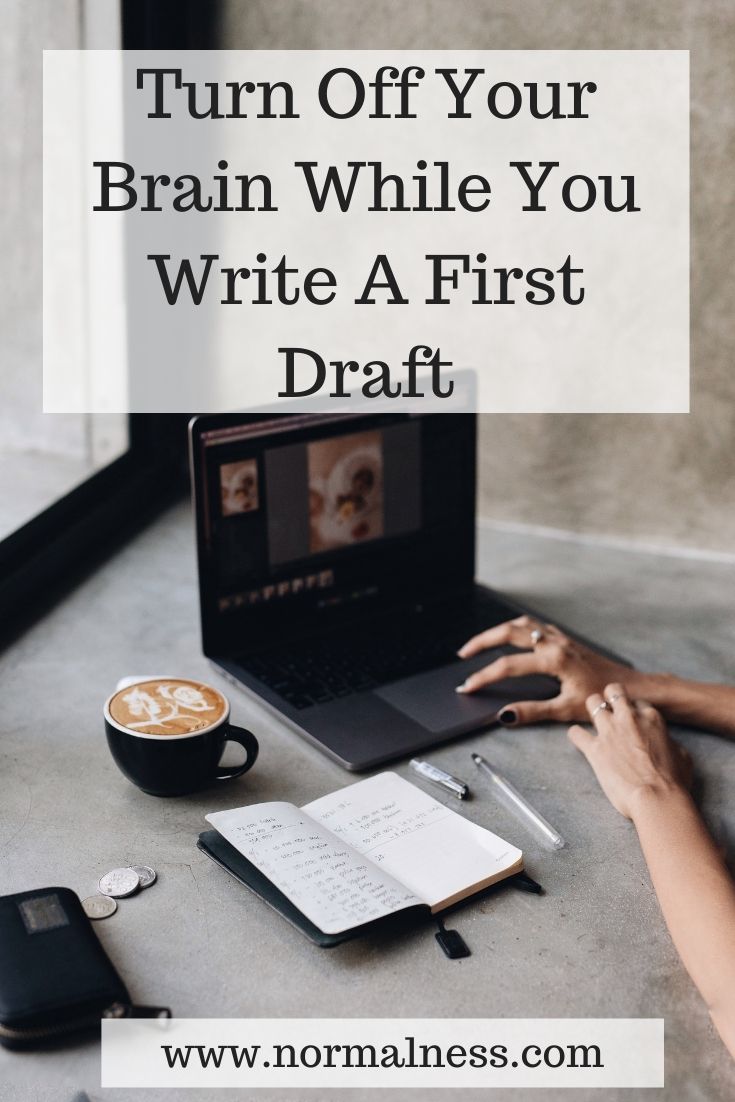 Turn Off Your Brain While You Write A First Draft