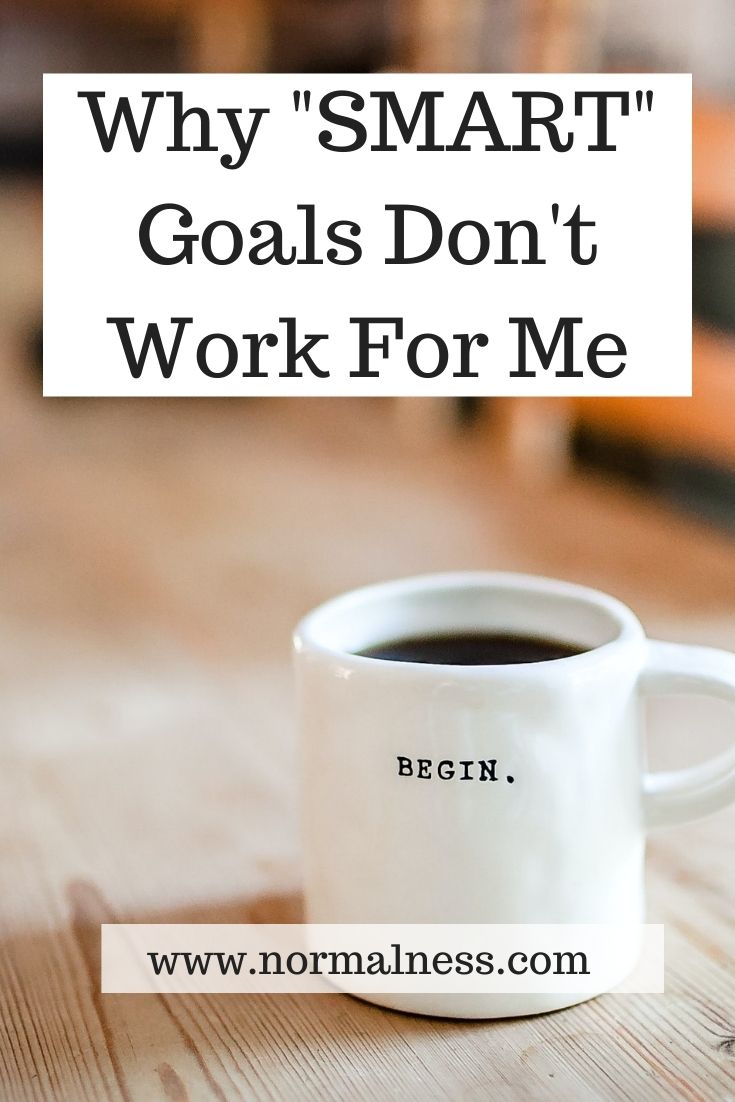 Why SMART Goals Don't Work For Me