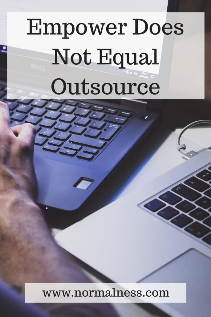 Empower Does Not Equal Outsource 