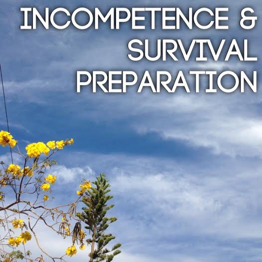 Incompetence and survival preparation