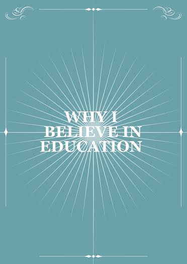 Why I Believe In Education