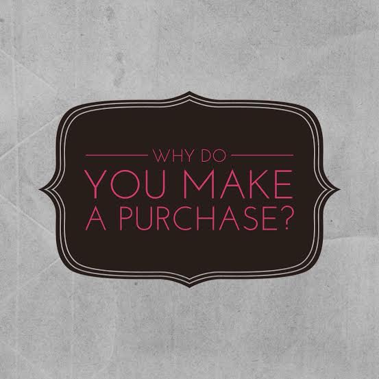 Why Do You Make A Purchase?