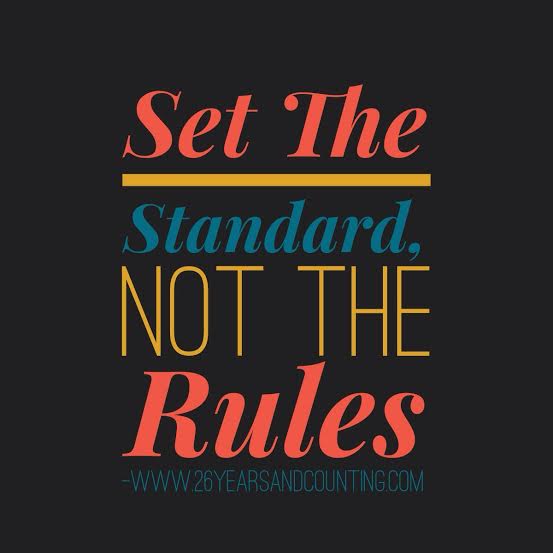 Set the Standard, Not the Rules