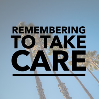 remembering to take care